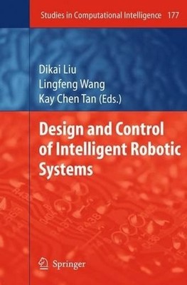 Design and Control of Intelligent Robotic Systems by Dikai Liu (English) Paperba