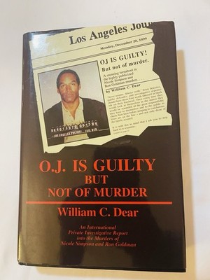 Signed O.J. Is Guilty But Not of Murder Bill Dear HC DJ 1st Ed True Crime
