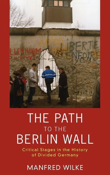 Manfred Wilke | The Path To The Berlin Wall | Buch | Englisch (2014) | Gebunden-image