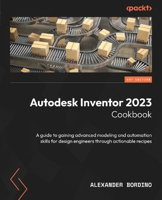 Alexander Bordino Autodesk Inventor 2023 Cookbook (Paperback) (UK IMPORT)