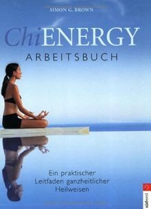 Chi Energy Arbeitsbuch. Ein praktischer Leitfaden ganzhe... | Buch | Zustand gut