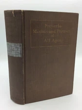PROVERBS, MAXIMS AND PHRASES OF ALL AGES - ca. 1910s - vintage literary