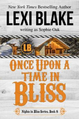 Once Upon a Time in Bliss by Oak, Sophie; Blake, Lexi