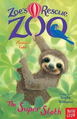 Zoe's Rescue Zoo: The Super Sloth by Amelia Cobb: Used