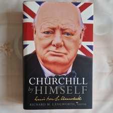 Churchill by Himself: The Life, Times and Opinions of Winston Churchill in his