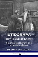 Etidorhpa Or The End Of Earth | The Strange History Of A Mysterious Being | Buch