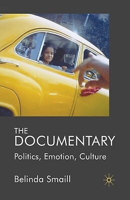 The Documentary: Politics, Emotion, Culture