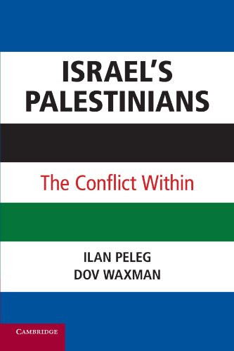 Israels Palestinians: The Conflict Within by Ilan Peleg (2011)