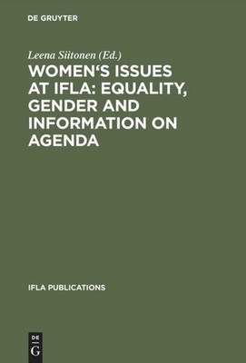 Women's Issues at IFLA: Equality, Gender and Information on Agenda Leena Siitone