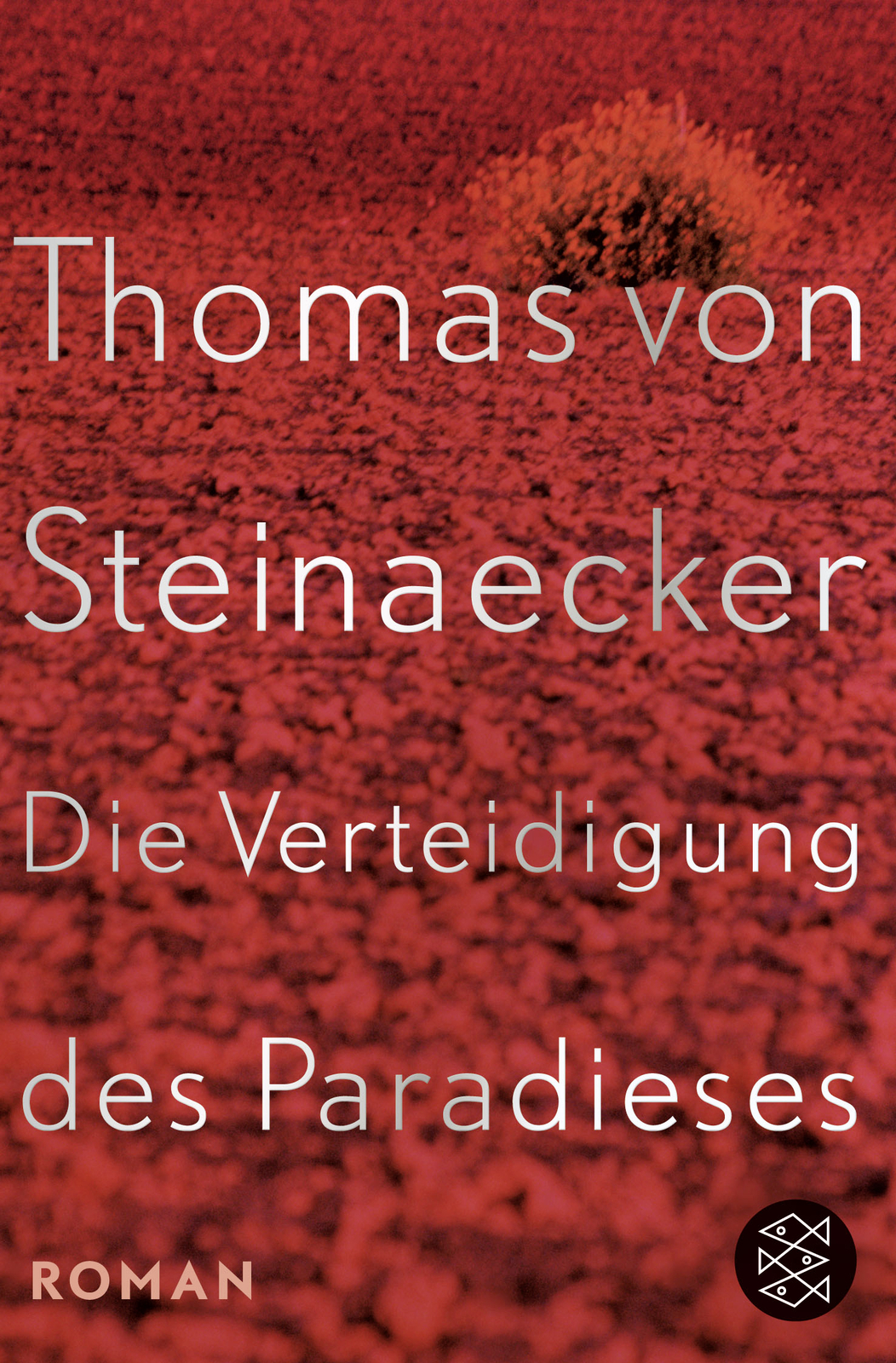 Thomas Von Steinaecker / Die Verteidigung Des Paradieses