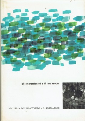 Francois Mathey..DIE IMPRESSIONISTEN UND IHRE ZEIT