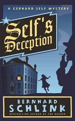 Self's Deception: A Gerhard Self Mystery by Schlink, Prof Bernhard Hardback The