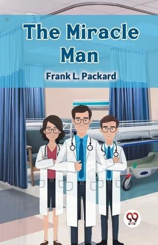 The Miracle Man (Edition2024) by Frank L Packard - 9789367144114