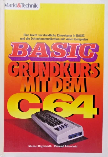 COMMODORE 64/128 -- BASIC GRUNDKURS MIT DEM C64 (MARKT & TECHNIK - BUCH) #2DE