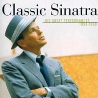 Audio Cd - Frank Sinatra - Classic Sinatra: His Great Performances 1953-1960 -