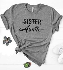 Sister Auntie Shirt Funny T Shirt - Womens Funny Tees - Mothers Day Gift Tee