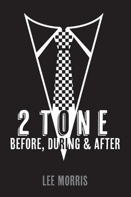 Lee Morris 2 Tone - Before, During & After (Taschenbuch)