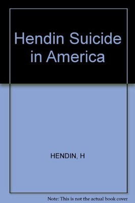 SUICIDE IN AMERICA By Herbert Hendin **BRAND NEW**
