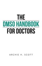 Dmso Handbook for Doctors, Paperback by Scott...