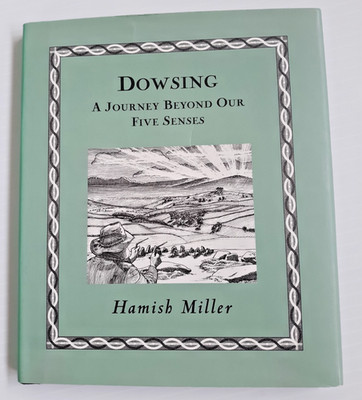 Dowsing: A Journey Beyond Our Five Senses (Wooden Books)