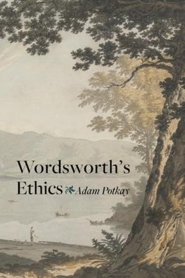 Wordsworth`s Ethics - Potkay, Adam