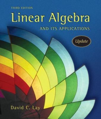 Linear Algebra and Its Applications, 3rd Updated Edition (Book & CD-ROM) by Lay