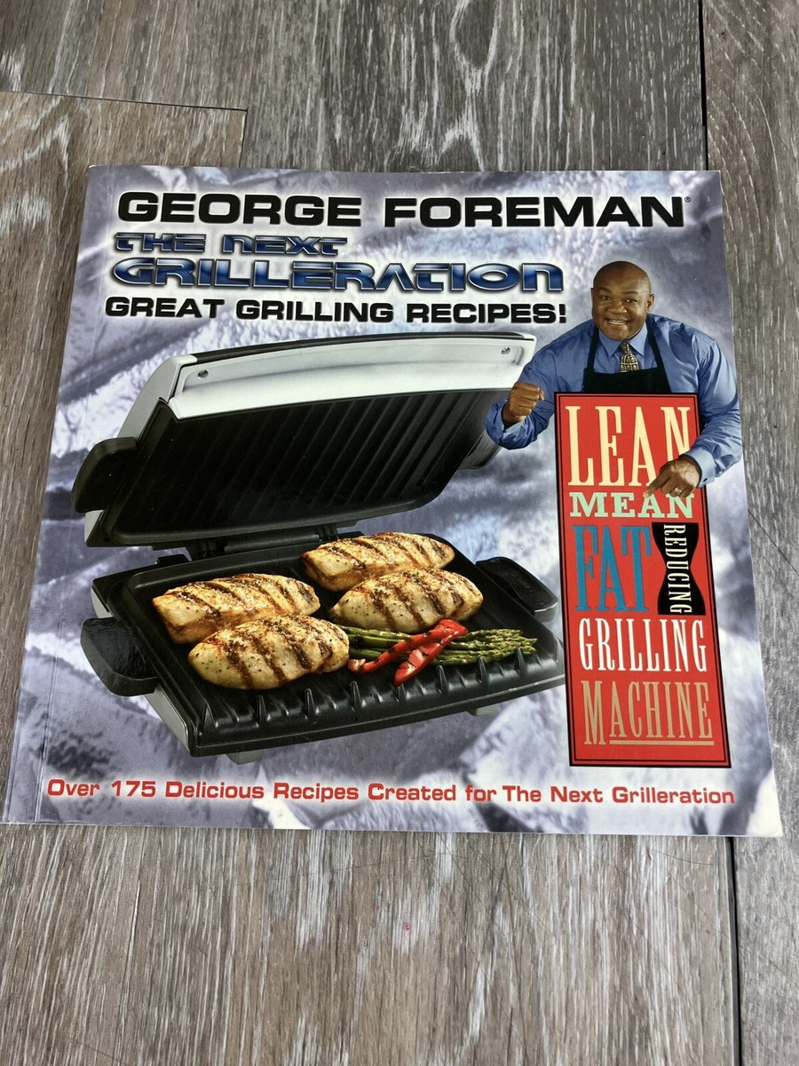 George Foreman The Next Grilleration Great Grilling Recipes Cookbook  Softcover