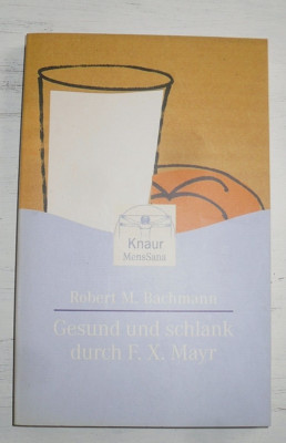 Robert E. Bachmann GESUND UND SCHLANK DURCH F.X.MAYR  Entschlacken Fasten Gesund