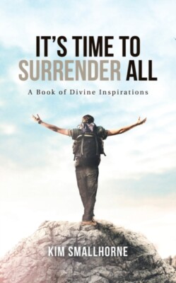 Smallhorne - It's Time to Surrender All  A Book of Divine Inspirations - X555z