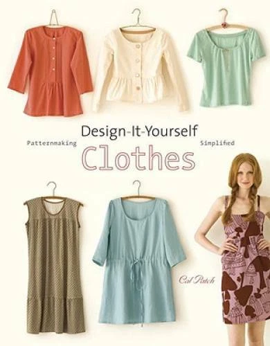 Design-It-Yourself Clothes: Patternmaking Simplified - Paperback - GOOD