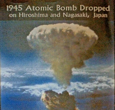 TIME-LINE SOUVENIRS PRESENT THE PAST-1945 ATOMIC BOMB DROP/Nagasaki & Hiroshima