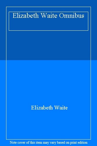 Elizabeth Waite Omnibus Collection by ELIZABETH WAITE – Heartwarming Stories