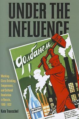 Under the Influence: Working-Class Drinking, Temperance, and Cultural Revolutio