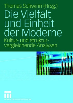 Thomas Schwinn | Die Vielfalt und Einheit der Moderne | Taschenbuch | Deutsch