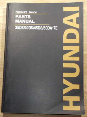 HYUNDAI 35DS-7E 40DS-7E 45DS-7E 50DA-7E FORKLIFT PARTS MANUAL BOOK CATALOG