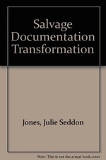 Salvage Documentation Transformation,Julie Se...