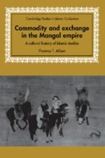 Commodity and Exchange in the Mongol Empire: A Cultural History of Islamic Text