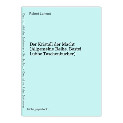 Der Kristall der Macht (Allgemeine Reihe. Bastei Lübbe Taschenbücher) Lamo 23700