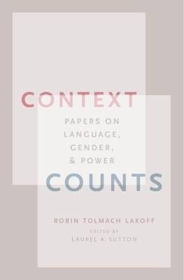 Context Counts, Robin Tolmach Lakoff,  Paperback