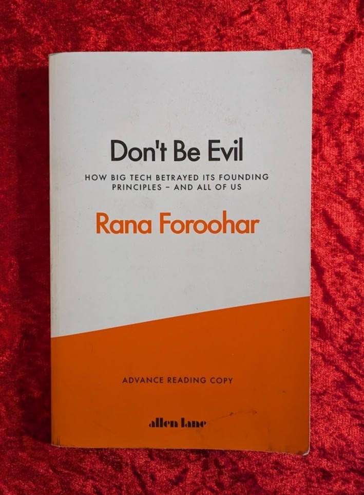 DON'T BE EVIL by RANA FOROOHAR - Allen Lane - 2019 - Paperback* PROOF *