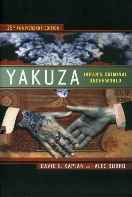 Yakuza Japan's Criminal Underworld by Alec Dubro (Paperback Book)