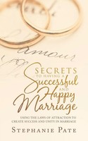 Secrets To Having A Successful And Happy Marriage Stephanie Pate Taschenbuch