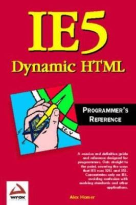 Internet Explorer 5 Dynamic HTML Programmer's Reference, Homer, Alex,Francis, Br