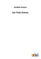 AméDéE Achard | Les Trois Graces | Buch | FranzöSisch (2022) | Gebunden