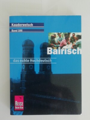 Kauderwelsch, Bairisch, das echte Hochdeutsch von R... | Buch | Zustand sehr gut