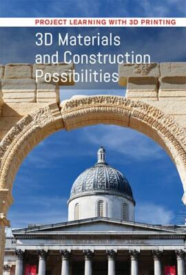 3D Materials and Construction Possibilities by Waldman, Loretta