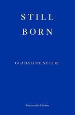Image of Still Born by Guadalupe Nettel | Paperback | 2022