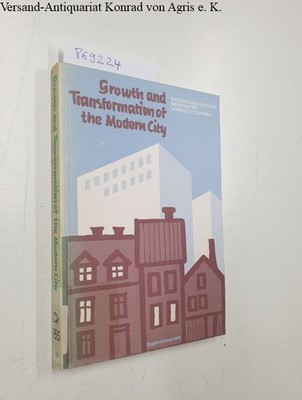 Growth and Transformation of the Modern City. Stockholm Conference September 197