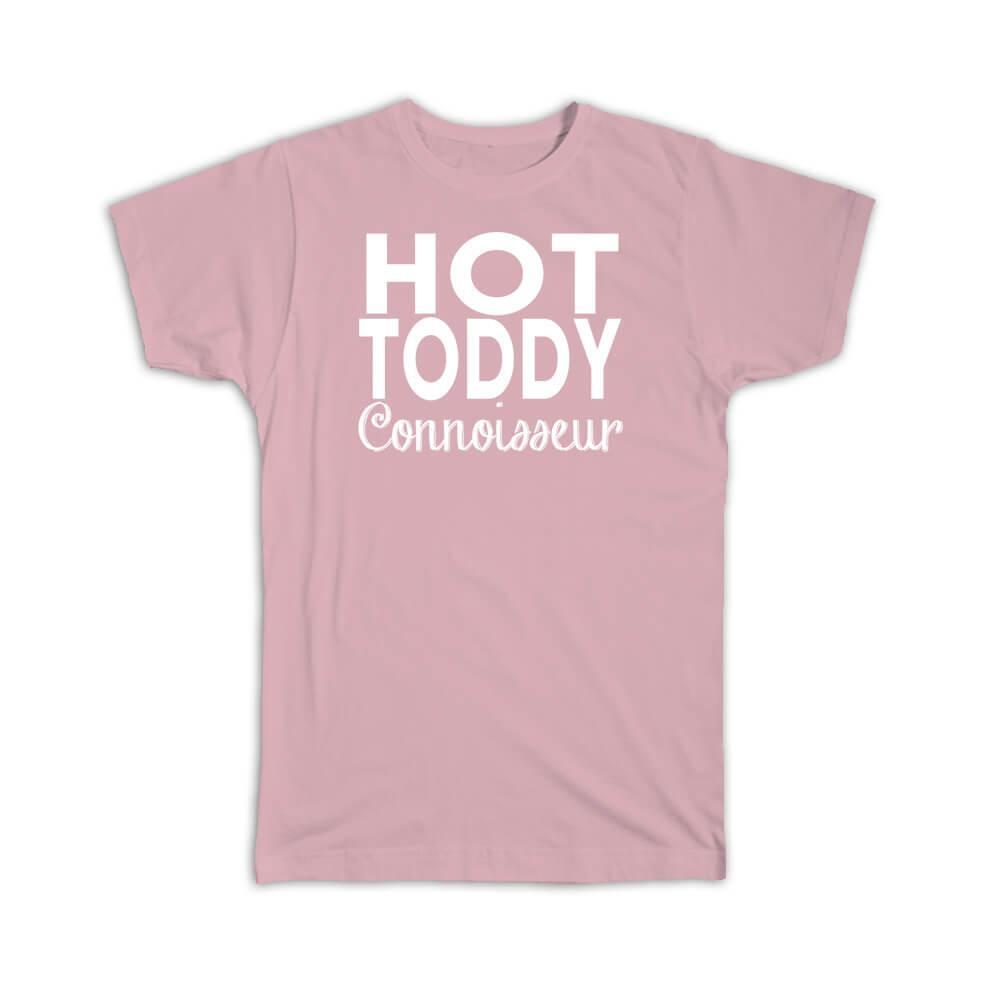 Gift T-Shirt : For Hot Toddy Connoisseur Winter Cocktail Lover Drink Bar Kitchen