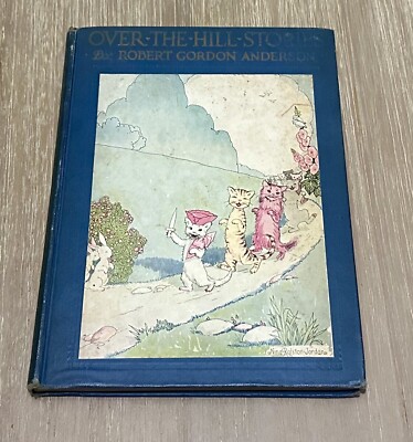 Over The Hill Stories by Robert Gordon Anderson/Nina Jordan Illustrated 1925 HC